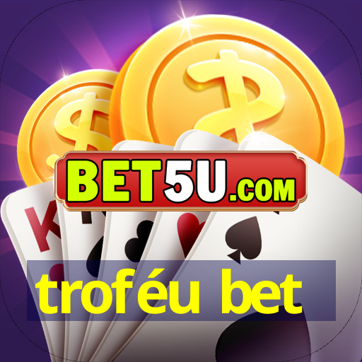 troféu bet